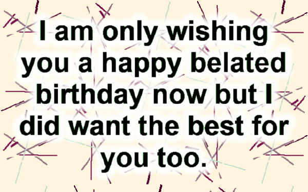 Happy-Belated-Birthday-Wishes4